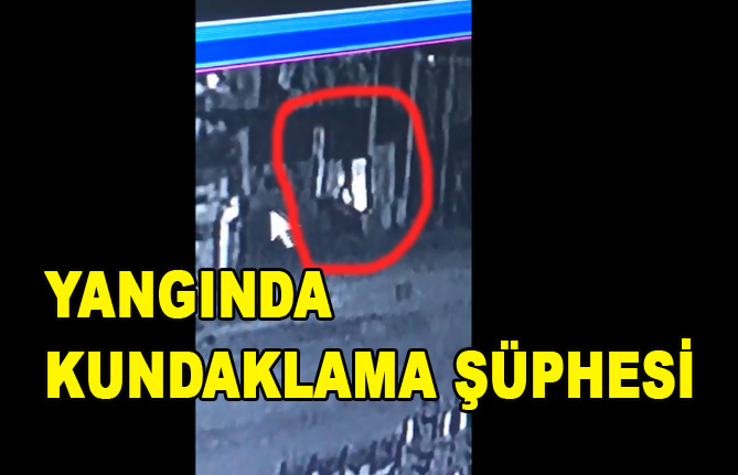 Tarsus Hal'inde Çıkan Yangına Ait Kundaklama Görüntüleri