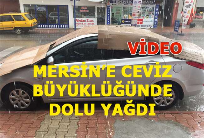 Yağmurla Birlikte Mersin'e Ceviz Büyüklüğünde Dolu Yağdı
