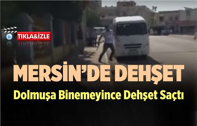 Mersin'de Dehşet Anları 