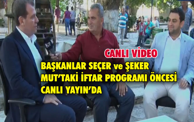 Canlı Yayın: Seçer ve Şeker Mersin'in Mut İlçesindeki İftar Programı Öncesi Soruları Yanıtladı