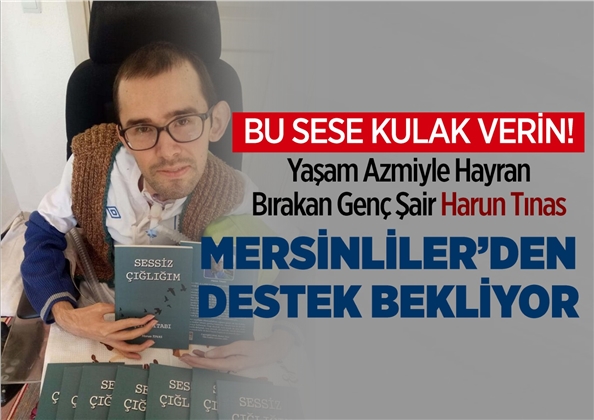 Azmiyle Kendisine Hayran Bırakan Mersinli Genç Harun Tınas’ın Kitabı "Sessiz Çığlığım"