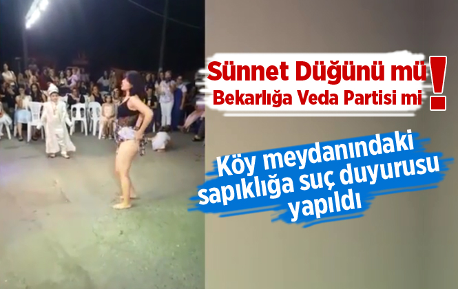 Sünnet düğünündeki erotik dansa suç duyurusu! Sünnet Düğününde oynayan kadın!