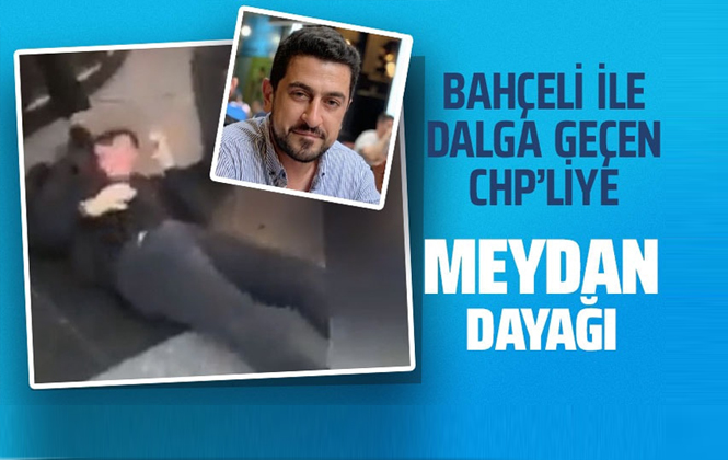 Bahçeli İle Dalga Geçen CHP'liye Dayak