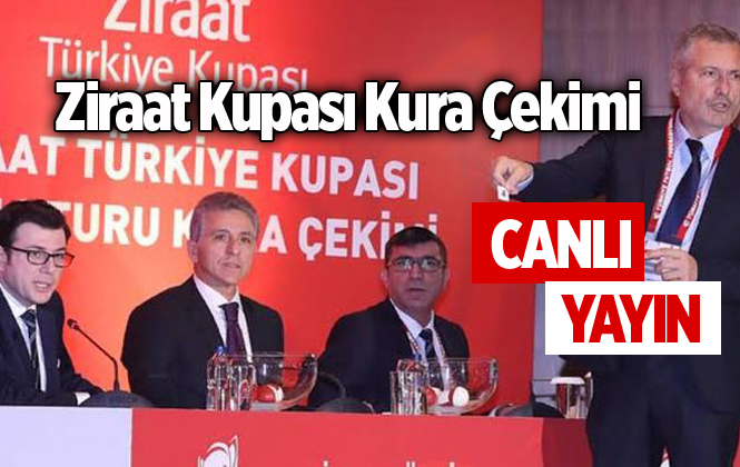 Ziraat Türkiye Kupası 5. Eleme Turları Kura Çekimi Yapılıyor