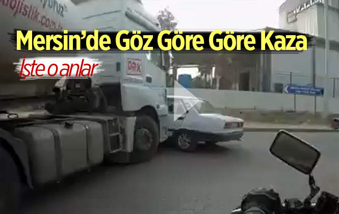 Mersin'de Trafik Kazası Anlık Kameralara Yansıdı