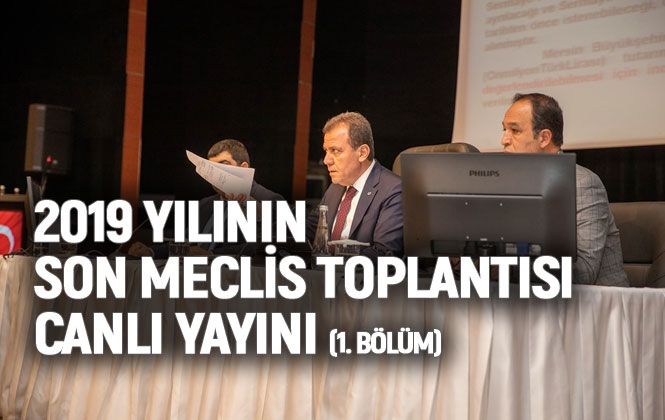 Mersin Büyükşehir Belediye Meclisi 2019 Yılı 2. Olağanüstü Meclis Toplantısı 1. Bölüm
