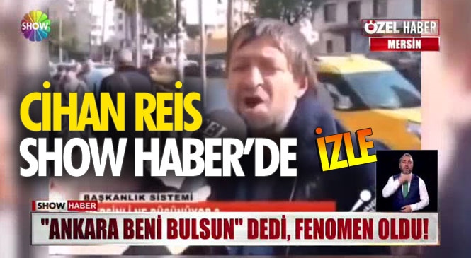 Cihangir Reis "Ankara Beni Bulsun" Dedi! Fenomen Oldu, Ankara Onu Buldu