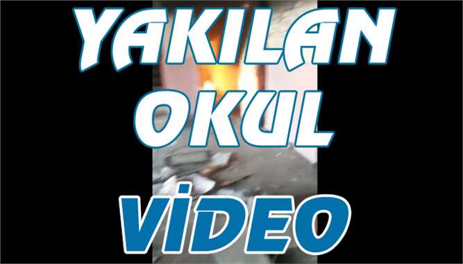 İşte Mersin Tarsus'ta yakılan okuldan görüntüler video