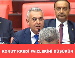 Milletvekillinden Talep, "Konut Kredi Faizlerini Düşürün"