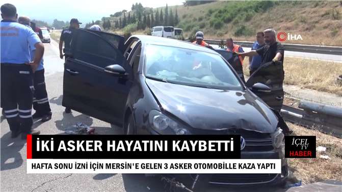 Video Haber: Kazada 2 Asker Hayatını Kaybetti, 1 Asker İse Yaralandı